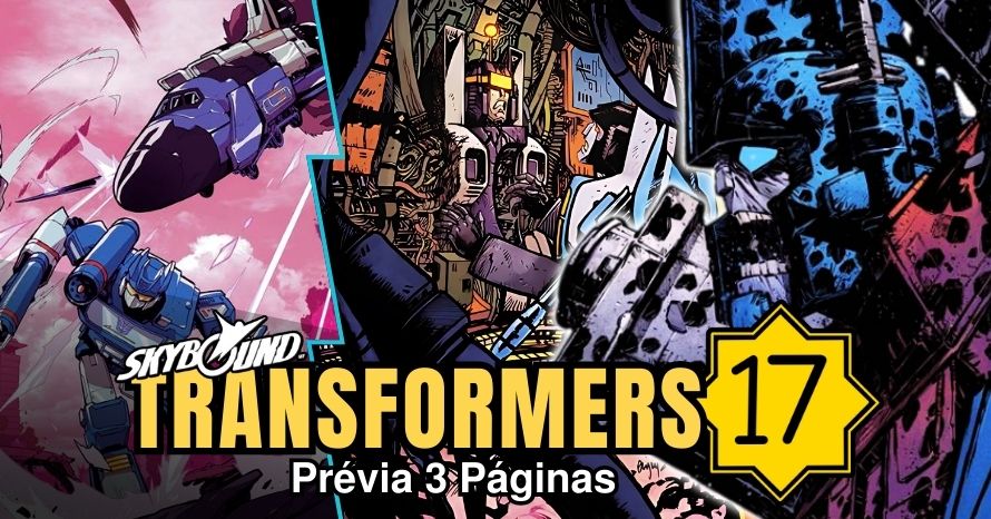 Transformers #17: Confira a prévia das 4 primeiras páginas!