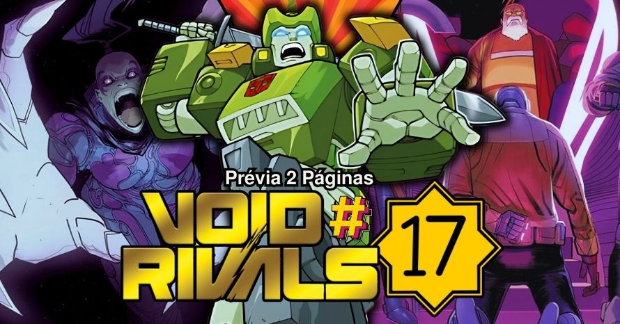 Void Rivals #17: Confira a prévia das 2 primeiras páginas!