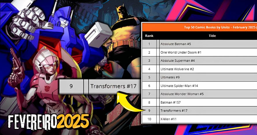 Transformers #17 entre Quadrinhos Mais Vendidos de Fevereiro/25!