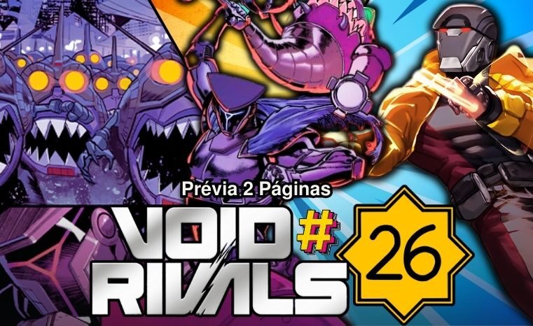 Void Rivals #26: Confira a prévia das 2 primeiras páginas!