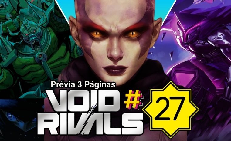 Void Rivals #27: Confira a prévia das 3 primeiras páginas!